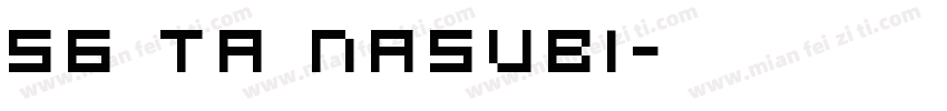 56 TA nasubi字体转换